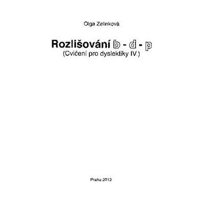 Rozlišování b-d-p - cvičení pro dyslektiky IV./ volné listy/