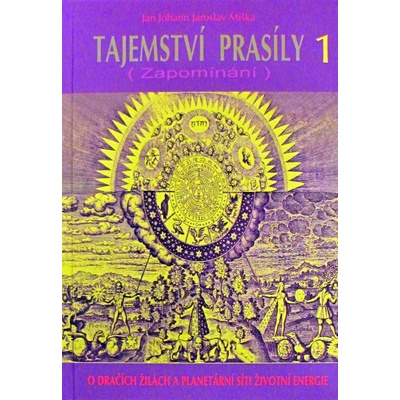 Tajemství prasíly 1 Zapomínání - Jan Johann Jaroslav Miška