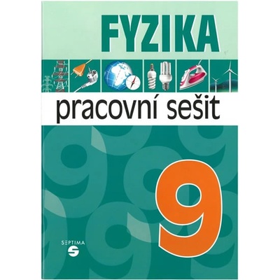 Fyzika 9 pracovní sešit SEPTIMA