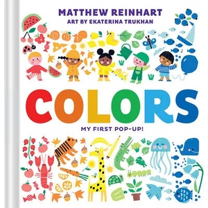 Colors: My First Pop-Up! (A Pop Magic Book) | Ekaterina Trukhan (ISBN: 9781419741067)