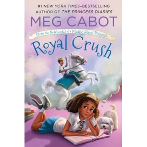 Royal Crush: From the Notebooks of a Middle School Princess | Meg Cabot, Meg Cabot (ISBN: 9781250158697)