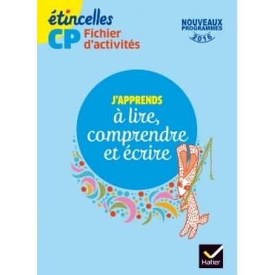 Etincelles CP éd. 2016 J'apprends à lire, comprendre et écrire - Fichier d'activités | Josiane Boutet, Denis Chauvet, Olivier Tertre
