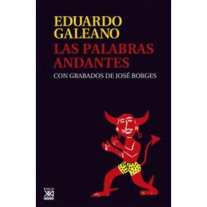 Las palabras andantes | Eduardo Galeano, J. Borges (ISBN: 9788432308147)