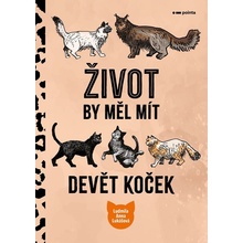 Život by měl mít devět koček