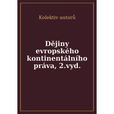 Dějiny evropského kontinentálního práva Kolektiv autorů
