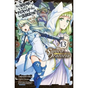Is It Wrong to Try to Pick Up Girls in a Dungeon? On the Side: Sword Oratoria, Vol. 13 (manga) | Andrew Gaippe (ISBN: 9781975313104)