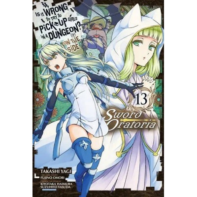 Is It Wrong to Try to Pick Up Girls in a Dungeon? on the Side: Sword Oratoria, Vol. 13