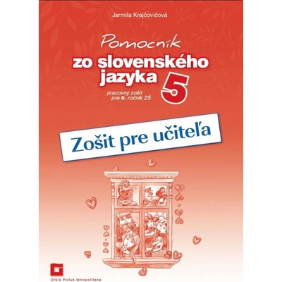 Pomocník zo slovenského jazyka 5 zošit pre učiteľa Jarmila Krajčovičová
