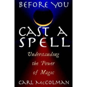 Before You Cast a Spell | Carl McColman (ISBN: 9781564147165)