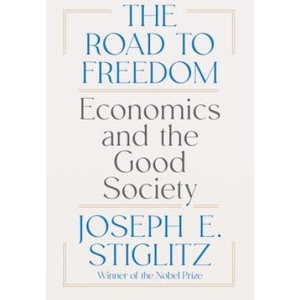 The Road to Freedom | Joseph Stiglitz (ISBN: 9781324074373)