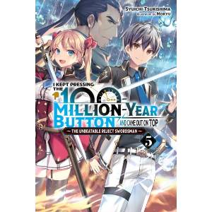 I Kept Pressing the 100-Million-Year Button and Came Out on Top, Vol. 5 (light novel) | Syuichi Tsukishima (ISBN: 9781975343187)