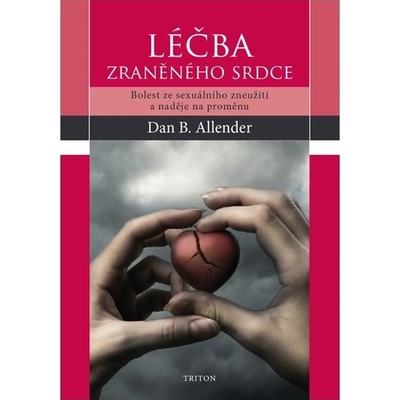 Léčba zraněného srdce - Dan Allender