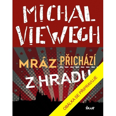 Mráz přichází z Hradu - Michal Viewegh