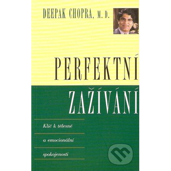 Perfektní zažívání - Klíč k tělesné a emocionální spokojenosti - Chopra Deepak