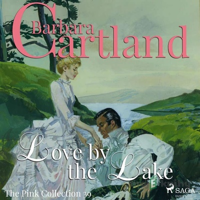 Love by the Lake (Barbara Cartland’s Pink Collection 39) (EN) - Barbara Cartland