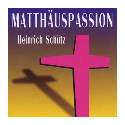 Heinrich Schütz - Matthäus-passion Swv 479 CD