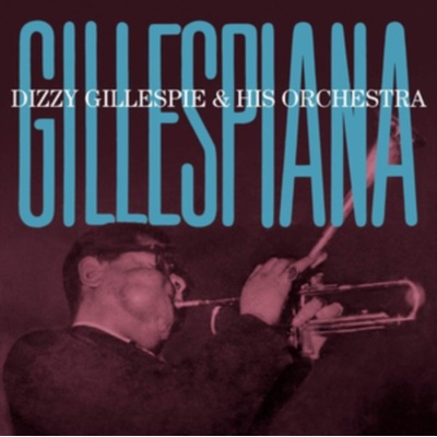 GILLESPIE, DIZZY & HIS OR - GILLESPIANA -BONUS TR- CD