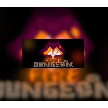Fire and Dungeon