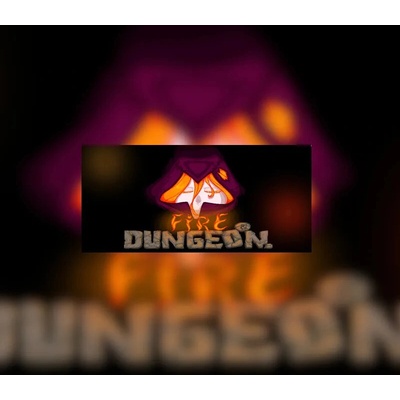 Fire and Dungeon