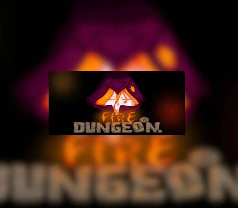 Fire and Dungeon