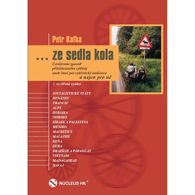 ze sedla kola - Celoživotní zpověď příležitotného cyklisty, aneb čtení pro c