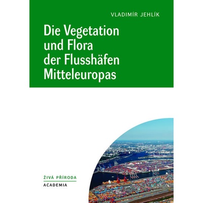 Die Vegetation und Flora der Flusshäfen Mitteleuropas