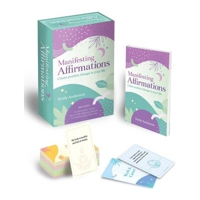 Manifesting Affirmations Book & Card Deck: Create Positive Change in Your Life. Includes 50 Affirmation Cards Plus a 128-Guidebook on Manifesting Effe - Anderson Emily – Hledejceny.cz