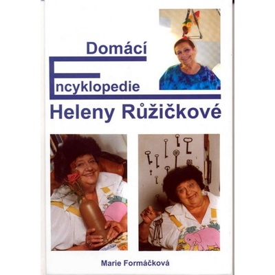 Domácí encyklopedie Heleny Růžičkové - Marie Formáčková