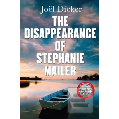 The Disappearance of Stephanie Mailer - Joël Dicker