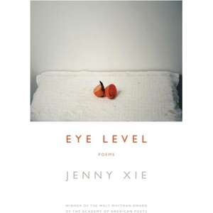 Eye Level: Poems | Jenny Xie (ISBN: 9781555978020)