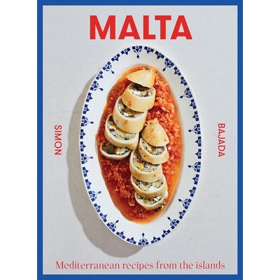 Malta: Mediterranean Recipes from the Islands Bajada Simon