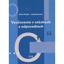 Vyučovanie v otázkach a odpovediach - Erich Petlák, Juraj Komora