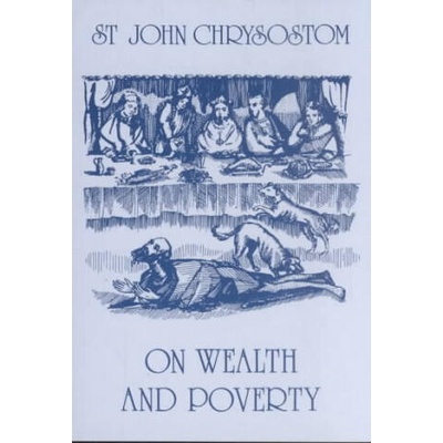 On Wealth and Poverty | St John Chrysostom