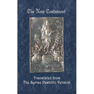 New Testament: A Literal Translation from the Syriac Peshitto Version | George A. Kiraz, Isaac H. Hall