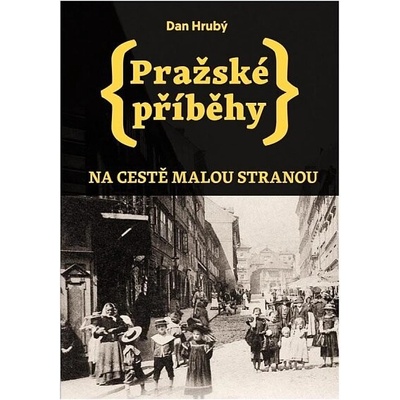 Pražské příběhy - Na cestě Malou Stranou