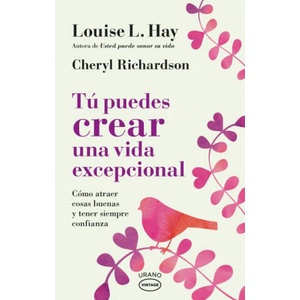 Tú puedes crear una vida excepcional | LOUISE HAY, CHERYL RICHARDSON (ISBN: 9788417694036)