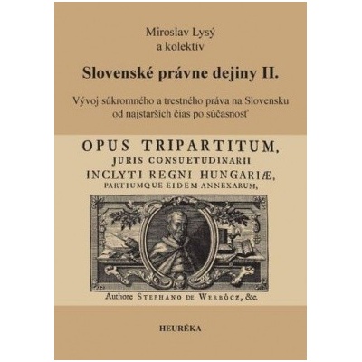 Slovenské právne dejiny II. - Miroslav Lysý, kolektív autorov