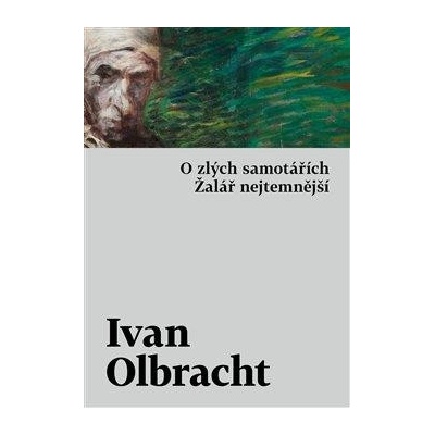 O zlých samotářích, Žalář nejtemnější - Ivan Olbracht