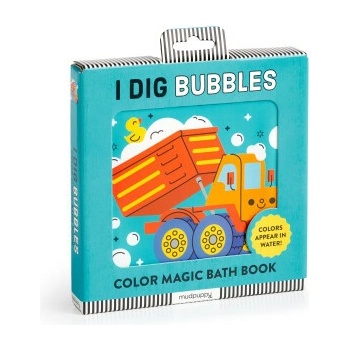I Dig Bubbles! Color Magic Bath Book