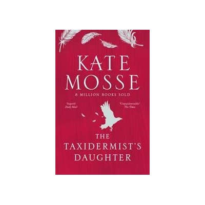 The Taxidermist's Daughter - Kate Mosse, Orion Publishing Co