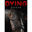DYING: Reborn