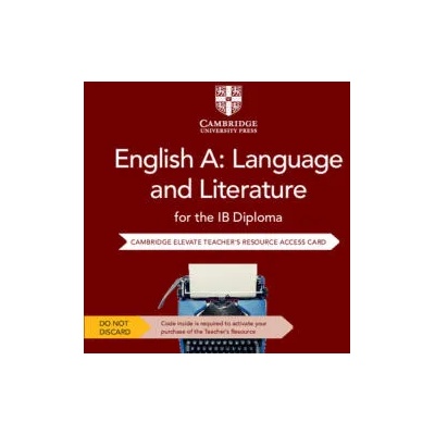 English A: Language and Literature for the IB Diploma Cambridge Elevate Teacher's Resource Access Card | David McIntyre, Tim Pruzinsky