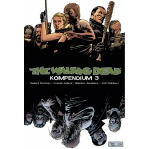 The Walking Dead Kompendium. Bd. 3 | Robert Kirkman, Marc-Oliver Frisch (ISBN: 9783864253607)