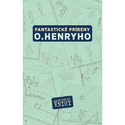 Henry O. - Fantastické príbehy O.Henryho