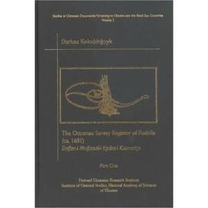 Ottoman Survey Register of Podolia (CA. 1681) - Defter-i-Mufassal-i Eyalet-i Kamanice Part 1 - text, Translation and Commentary, Pt 2 - Fac 2VSet | Dariusz Kolodziejcyzk (ISBN: 9780916458782)