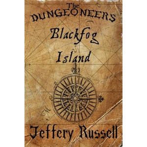 The Dungeoneers: Blackfog Island | Jeffery Russell (ISBN: 9781539393191)
