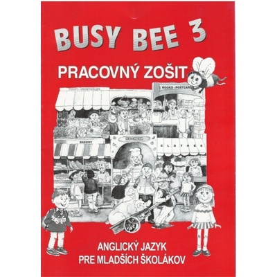Busy Bee 3 Anglický jazyk pre mladších školákov Pracovný zošit Mária Matoušková a