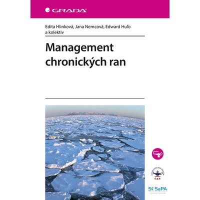 Management chronických ran - Edita Hlinková; Jana Nemcová; Michaela Miertová