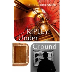 Ripley Under Ground | Patricia Highsmith (ISBN: 9781784876791)