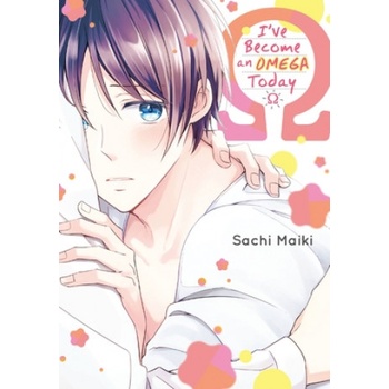 Little, Brown Book Group I've Become an Omega Since Today | Maiki Sachi